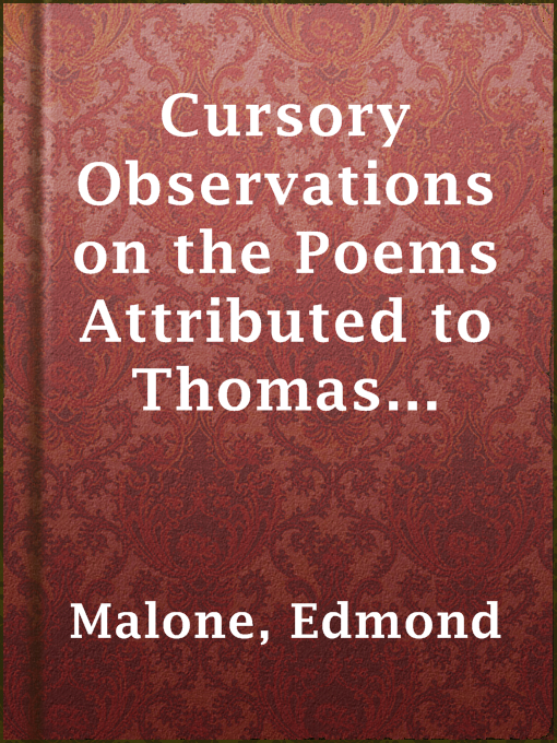 Title details for Cursory Observations on the Poems Attributed to Thomas Rowley (1782) by Edmond Malone - Available